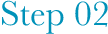 Step 02